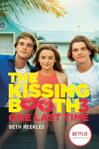 The Kissing Booth 3: One Last Time by Beth Reekles