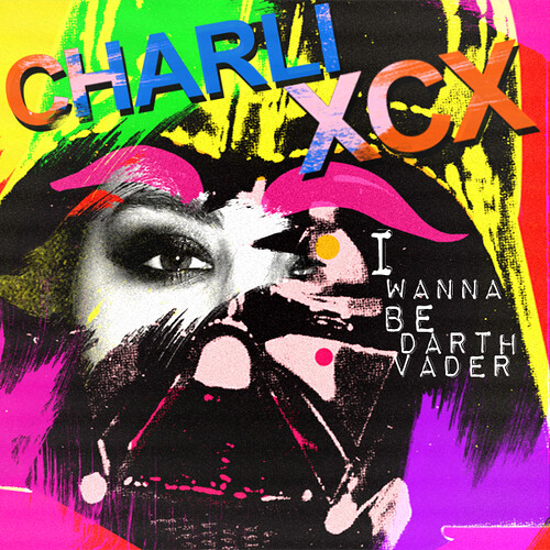 Charli XCX I Wanna Be Darth Vader
